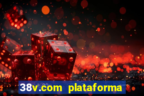 38v.com plataforma de jogos